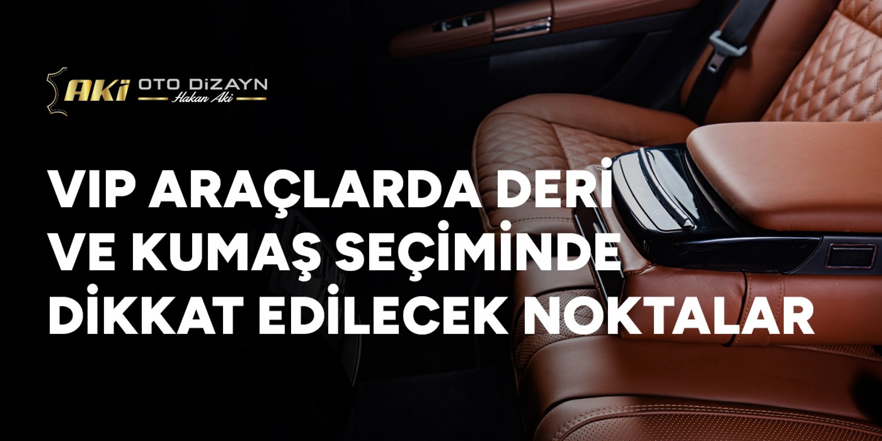 VIP Araçlarda Deri ve Kumaş Seçiminde Dikkat Edilecek Noktalar