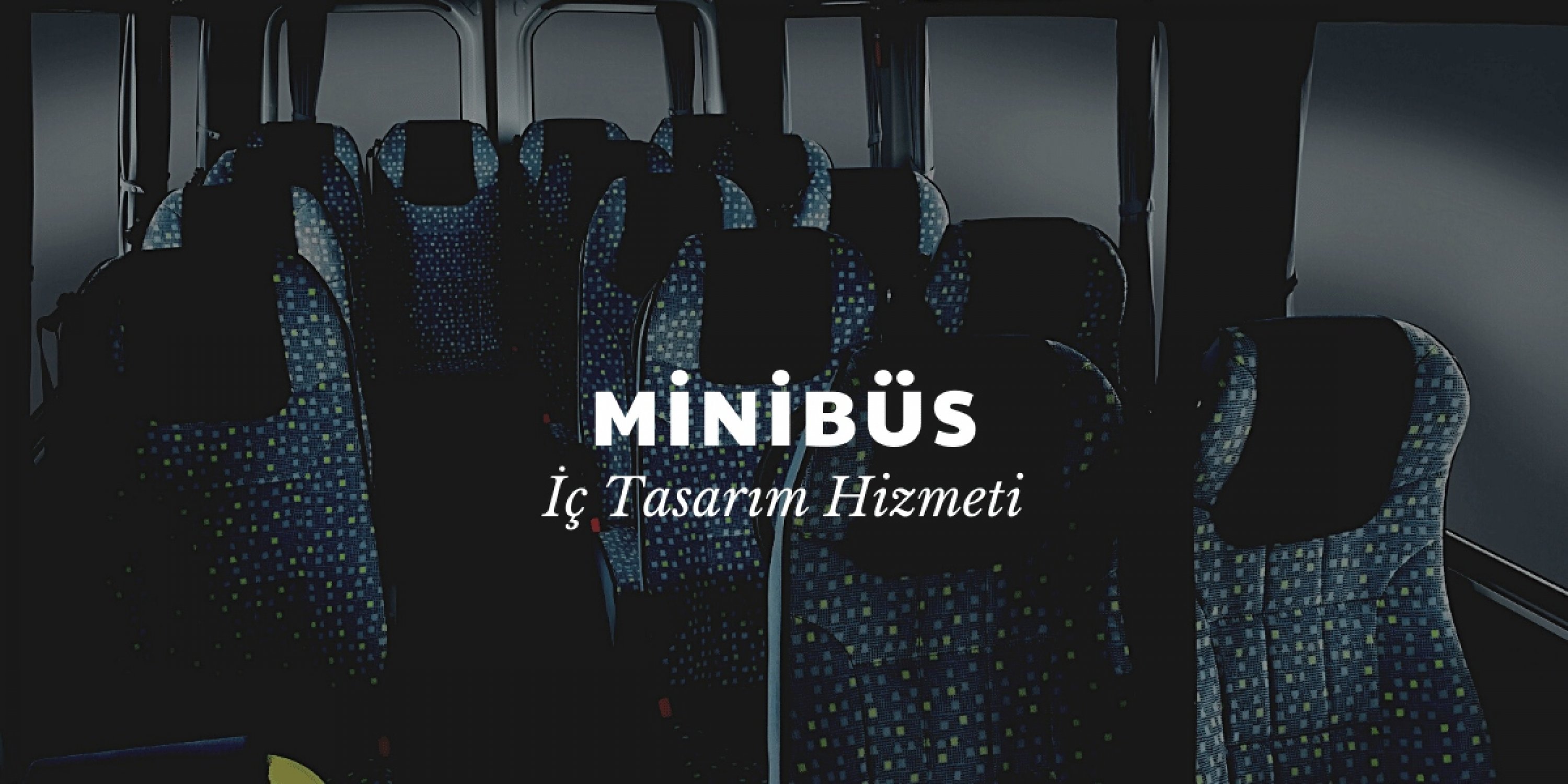 Minibüs İç Dizayn