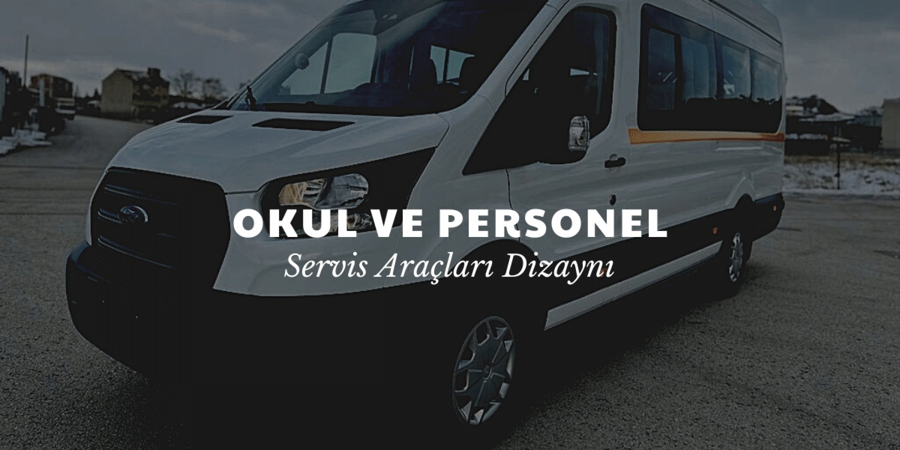 Okul ve Personel Servis Araçları